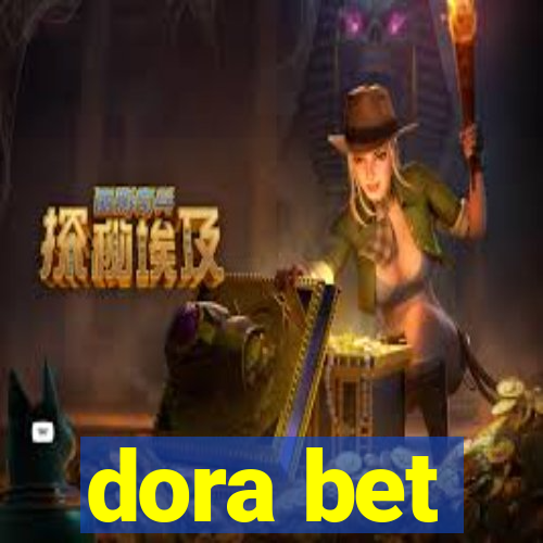 dora bet